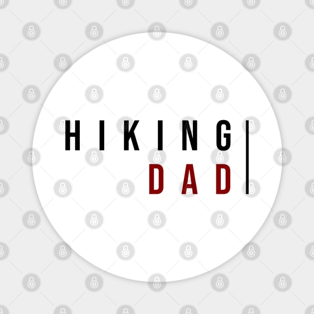 HIKING DAD | Minimal Text Aesthetic Streetwear Unisex Design for Fitness/Athletes/Hikers | Shirt, Hoodie, Coffee Mug, Mug, Apparel, Sticker, Gift, Pins, Totes, Magnets, Pillows Magnet by design by rj.